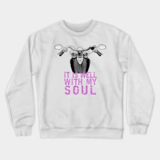 Motorcycle - It Is Well With My Soul (Pink Text) Crewneck Sweatshirt